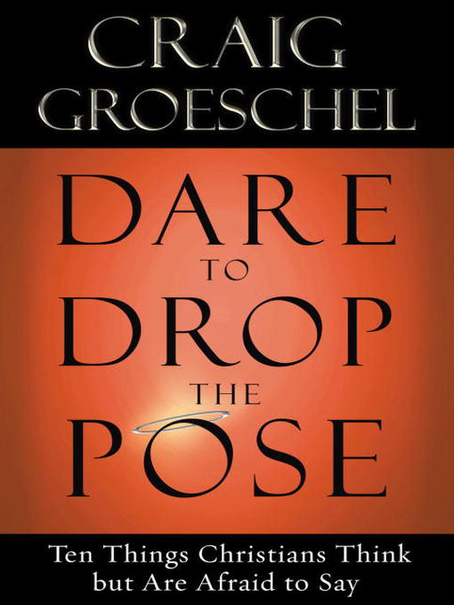 Title details for Dare to Drop the Pose by Craig Groeschel - Available